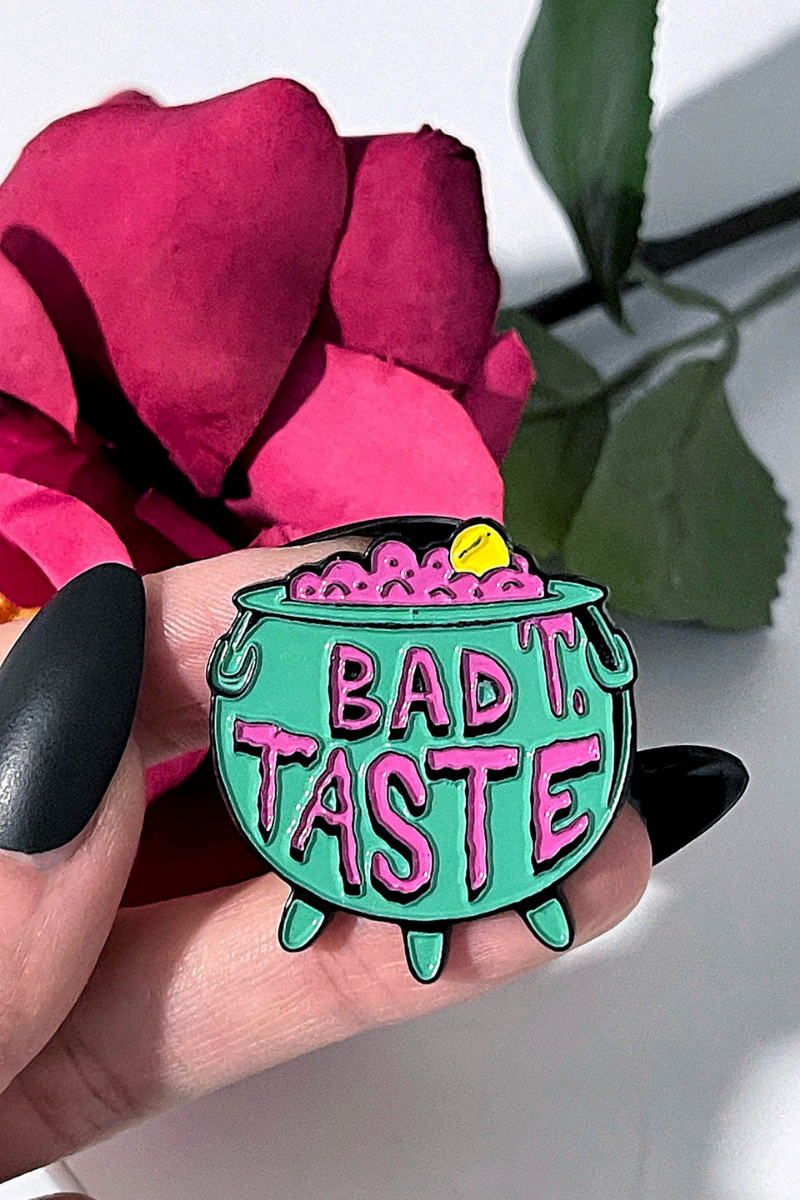 Bad Taste Enamel Pin